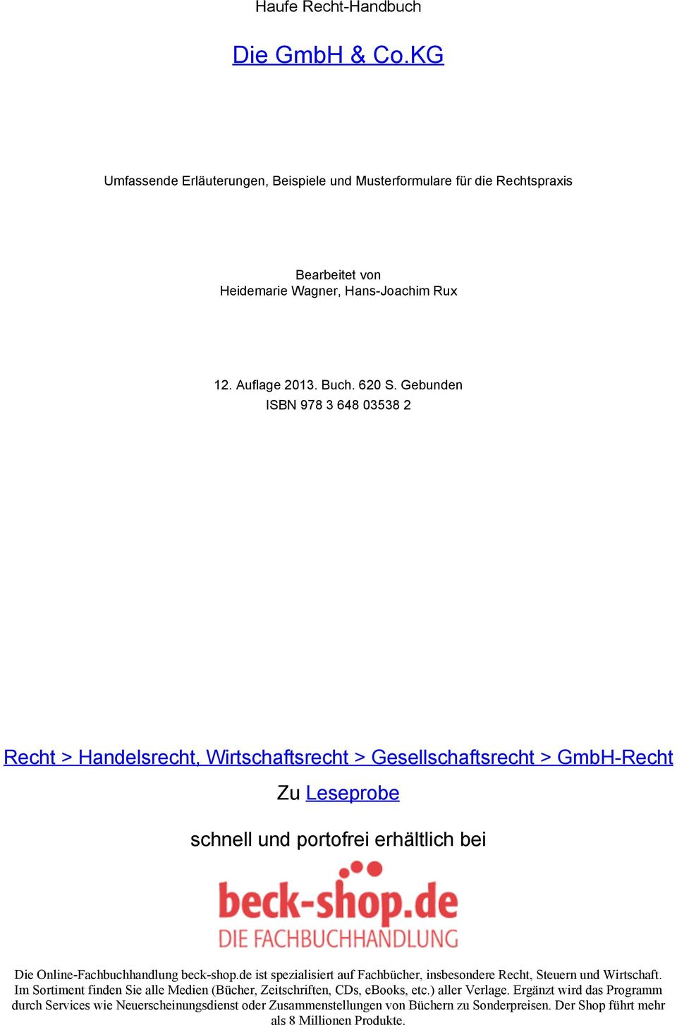 Gebunden ISBN 978 3 648 03538 2 Recht > Handelsrecht, Wirtschaftsrecht > Gesellschaftsrecht > GmbH-Recht Zu Leseprobe schnell und portofrei erhältlich bei Die Online-Fachbuchhandlung