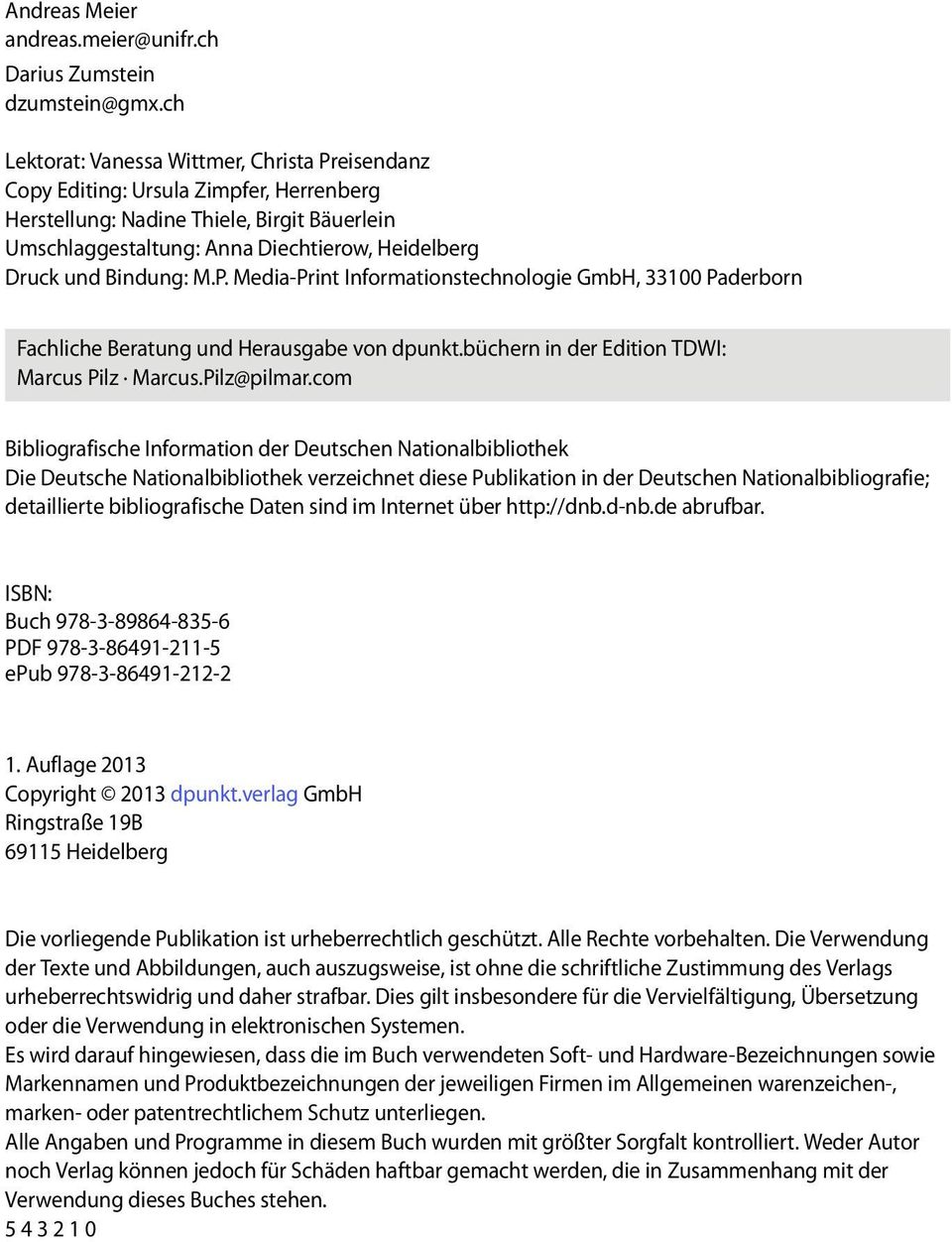 Bindung: M.P. Media-Print Informationstechnologie GmbH, 33100 Paderborn Fachliche Beratung und Herausgabe von dpunkt.büchern in der Edition TDWI: Marcus Pilz Marcus.Pilz@pilmar.