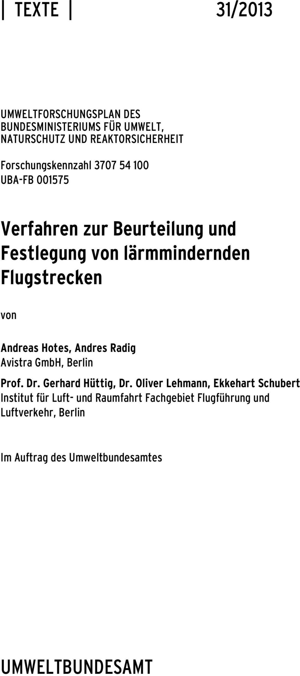 Flugstrecken von Andreas Hotes, Andres Radig Avistra GmbH, Berlin Prof. Dr. Gerhard Hüttig, Dr.