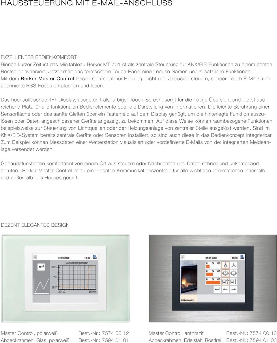 Mit dem Berker Master Control lassen sich nicht nur Heizung, Licht und Jalousien steuern, sondern auch E-Mails und abonnierte RSS-Feeds empfangen und lesen.