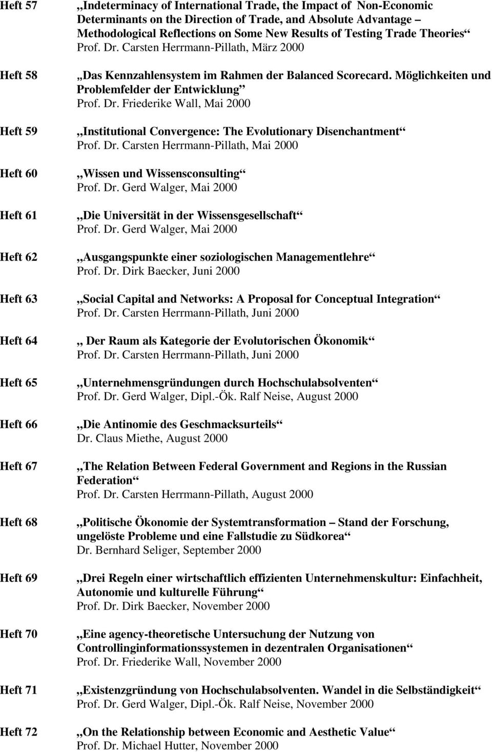 Carsten Herrmann-Pillath, März 2000 Das Kennzahlensystem im Rahmen der Balanced Scorecard. Möglichkeiten und Problemfelder der Entwicklung Prof. Dr.