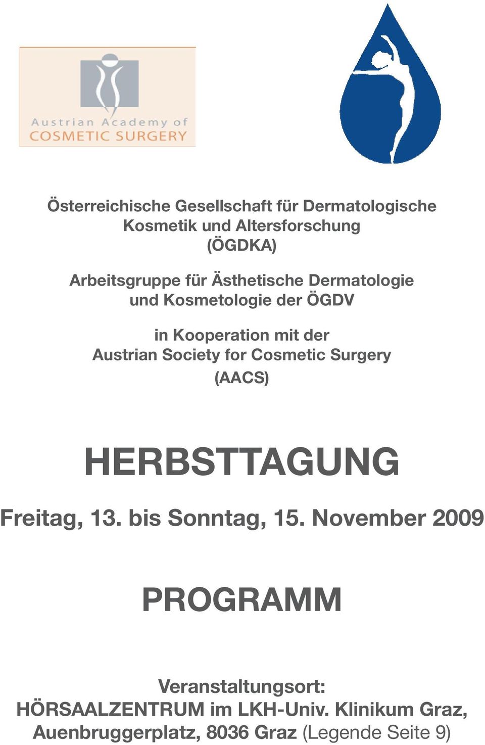Austrian Society for Cosmetic Surgery (AACS) HERBSTTAGUNG Freitag, 13. bis Sonntag, 15.