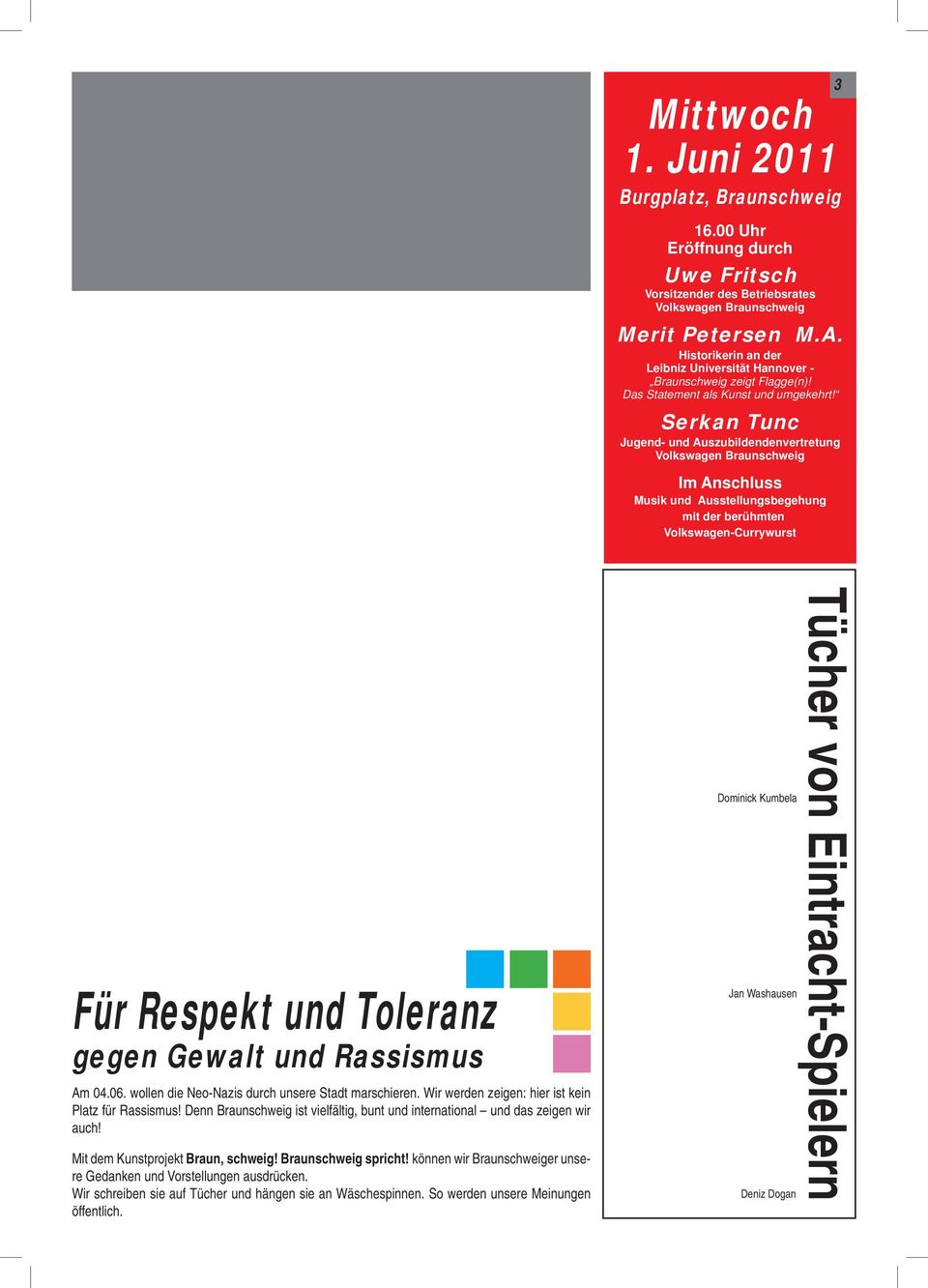 Serkan Tunc Jugend- und Auszubildendenvertretung Volkswagen Braunschweig Im Anschluss Musik und Ausstellungsbegehung mit der berühmten Volkswagen-Currywurst 3 Für Respekt und Toleranz gegen Gewalt