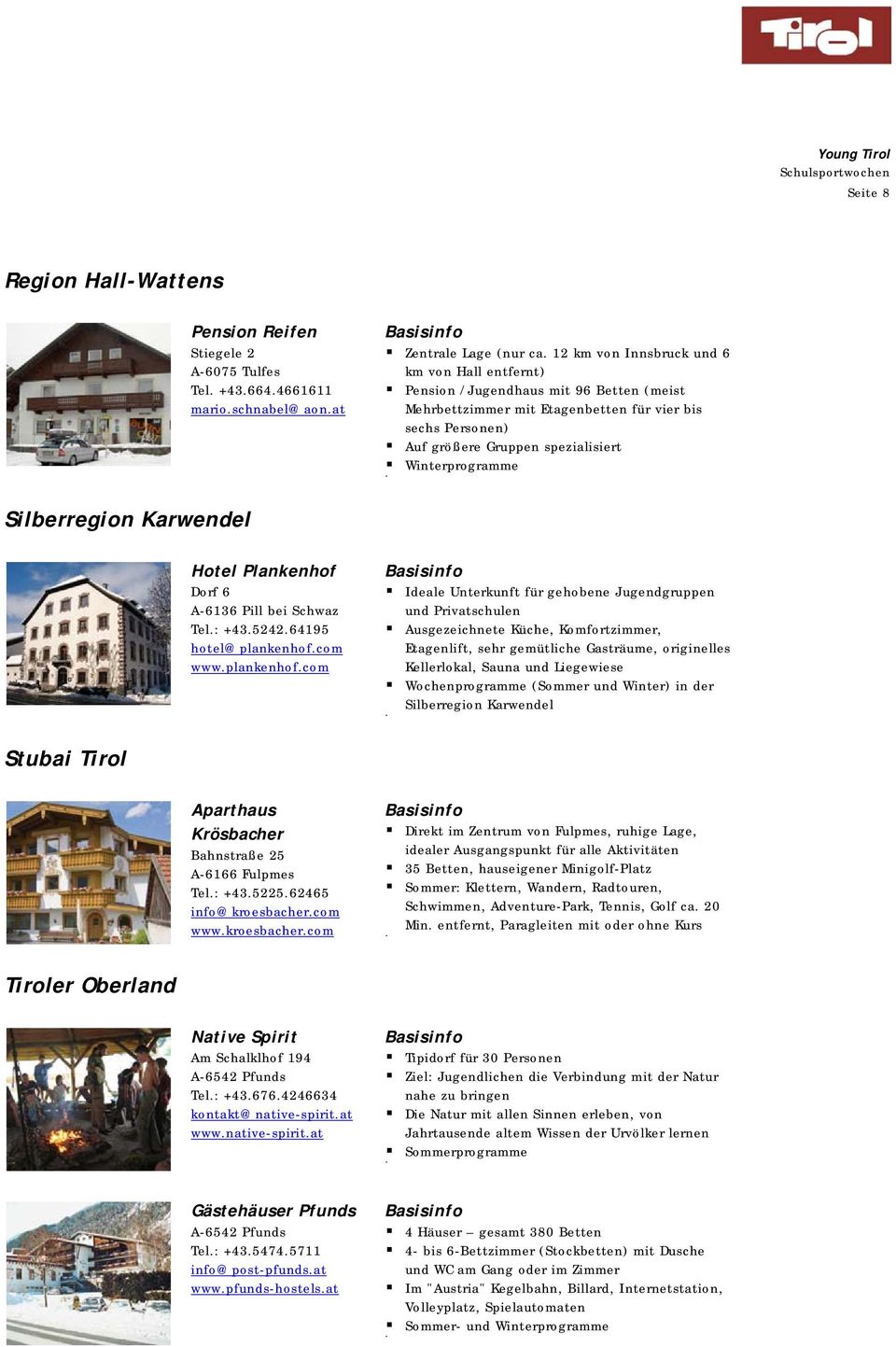 Silberregion Karwendel Hotel Plankenhof Dorf 6 A-6136 Pill bei Schwaz Tel.: +43.5242.64195 hotel@plankenhof.