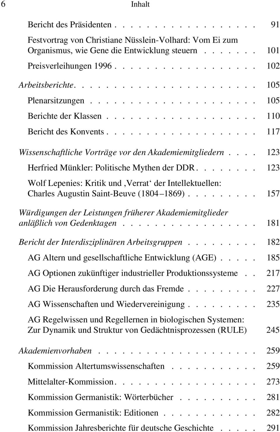 .................. 117 Wissenschaftliche Vorträge vor den Akademiemitgliedern.... 123 Herfried Münkler: Politische Mythen der DDR.