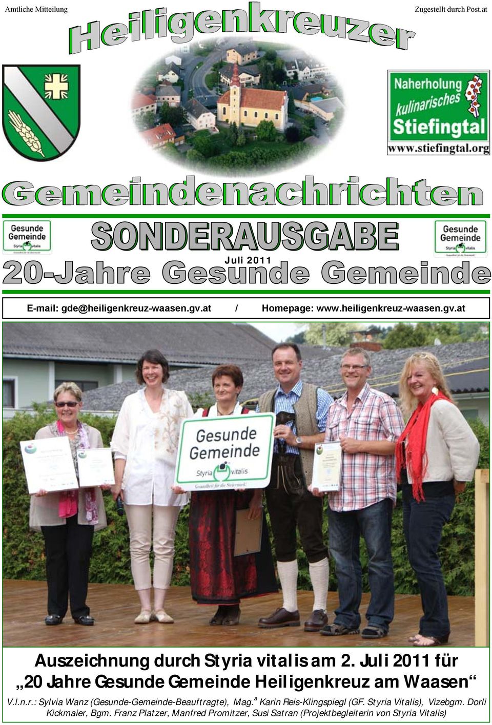 Juli 2011 für 20 Jahre Gesunde Gemeinde Heiligenkreuz am Waasen V.l.n.r.: Sylvia Wanz (Gesunde-Gemeinde-Beauftragte), Mag.