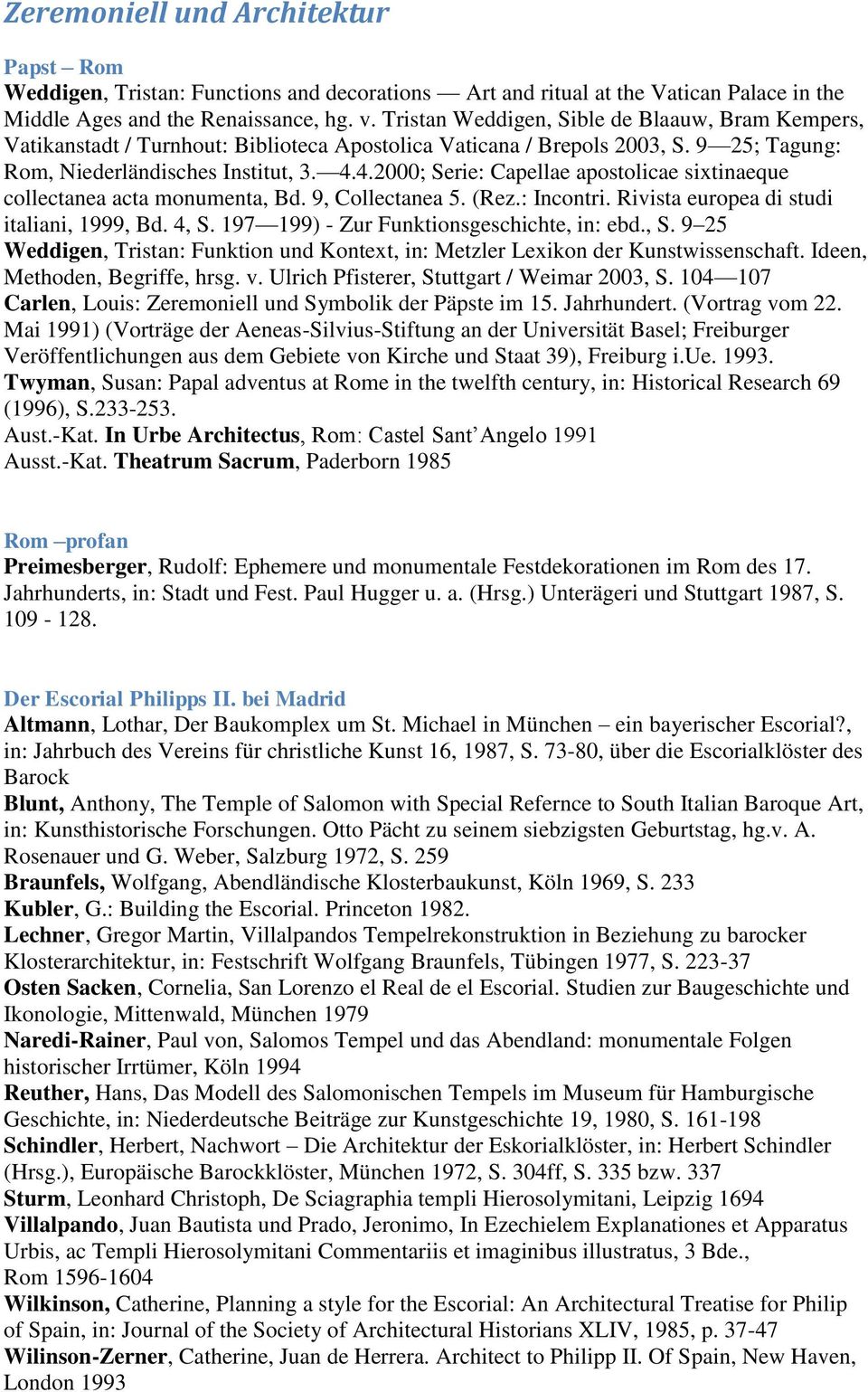 4.2000; Serie: Capellae apostolicae sixtinaeque collectanea acta monumenta, Bd. 9, Collectanea 5. (Rez.: Incontri. Rivista europea di studi italiani, 1999, Bd. 4, S.
