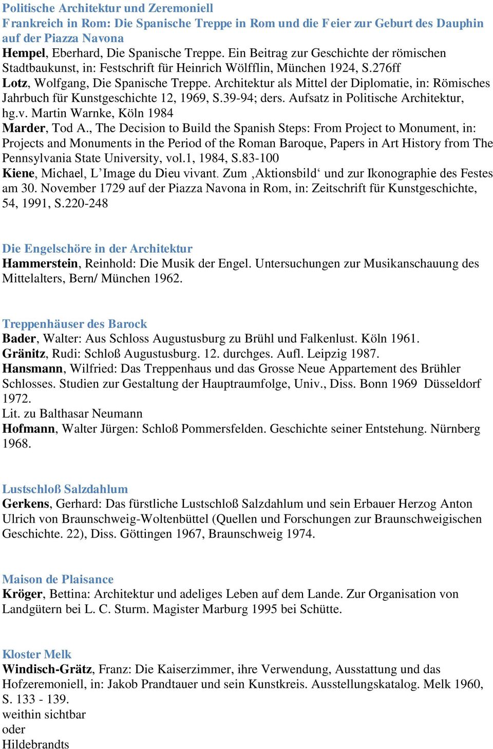 Architektur als Mittel der Diplomatie, in: Römisches Jahrbuch für Kunstgeschichte 12, 1969, S.39-94; ders. Aufsatz in Politische Architektur, hg.v. Martin Warnke, Köln 1984 Marder, Tod A.