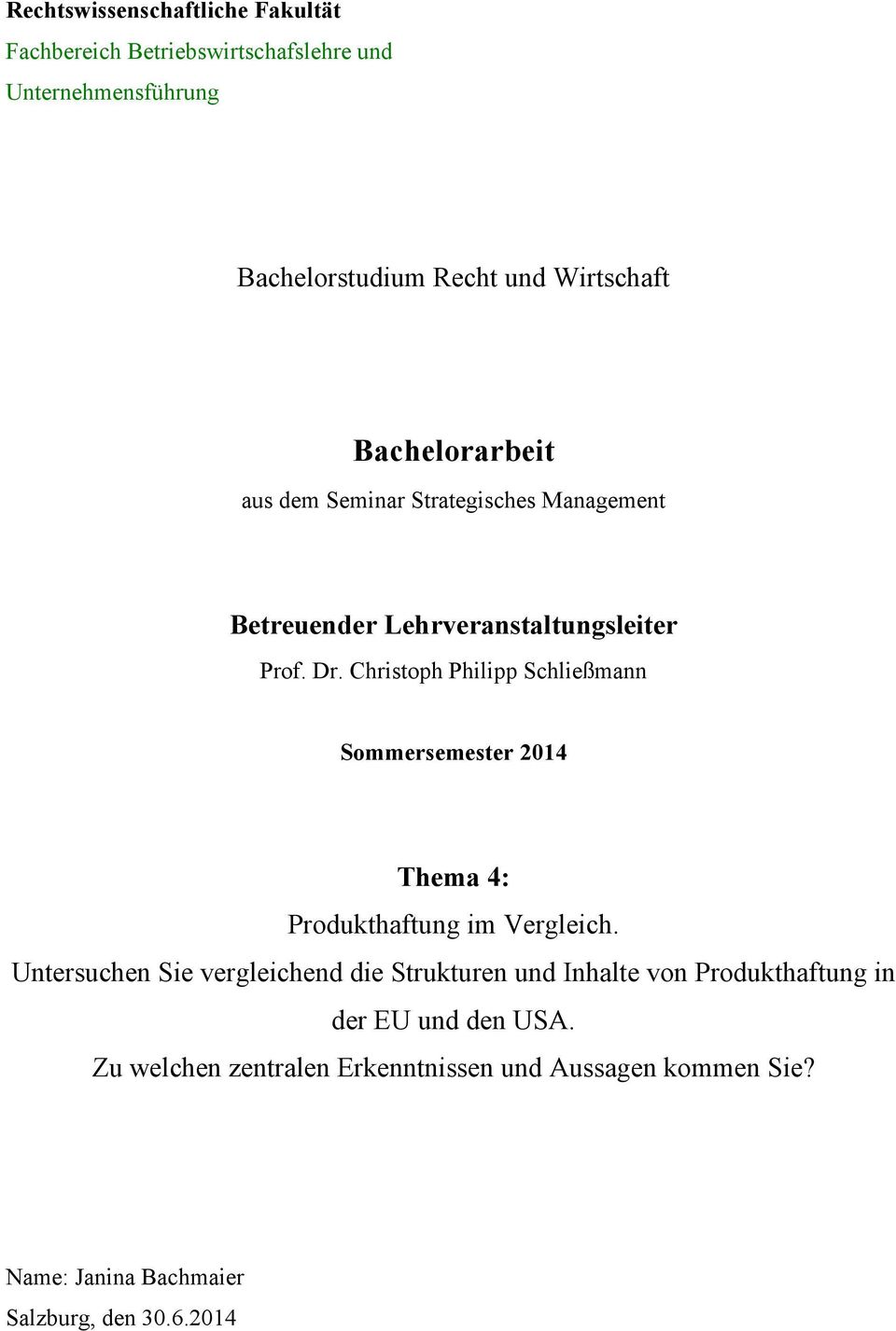 Christoph Philipp Schließmann Sommersemester 2014 Thema 4: Produkthaftung im Vergleich.