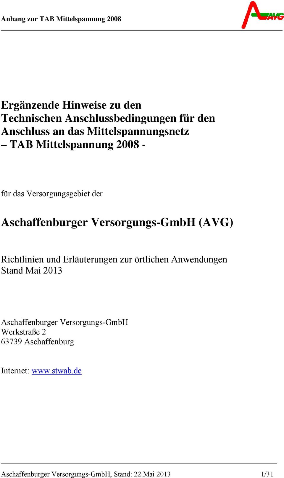 Richtlinien und Erläuterungen zur örtlichen Anwendungen Stand Mai 2013 Aschaffenburger Versorgungs-GmbH