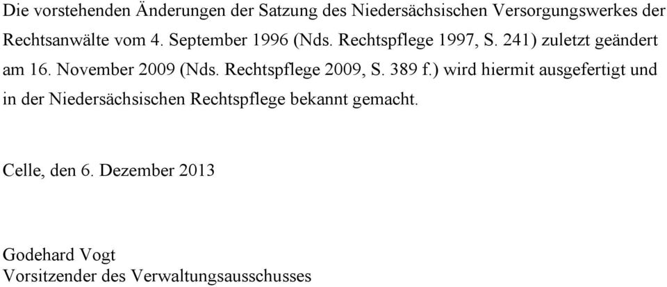 Rechtspflege 2009, S. 389 f.