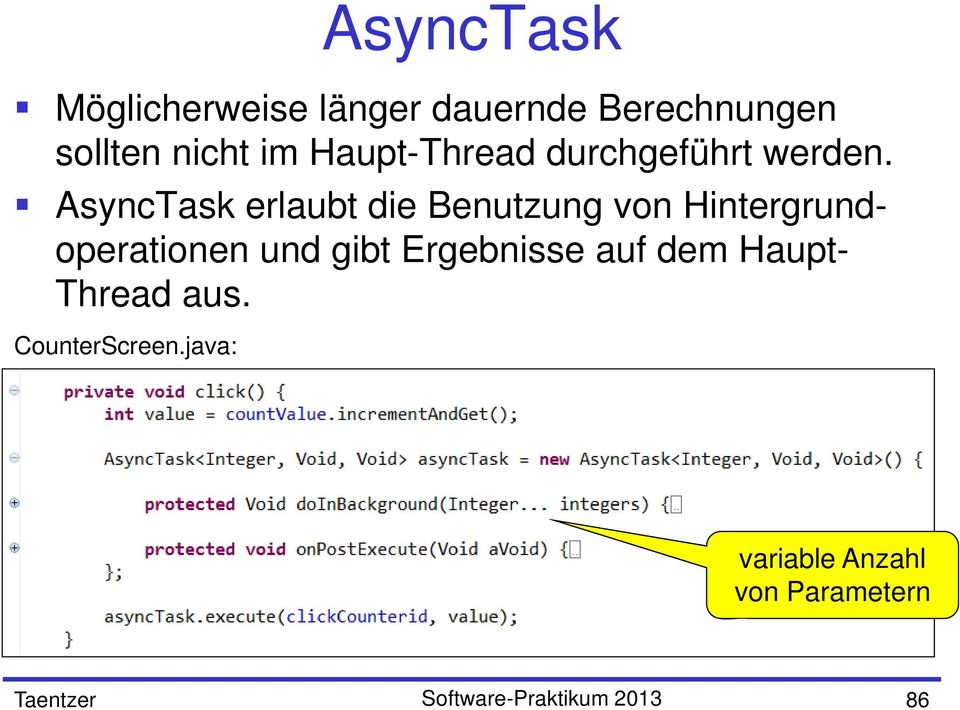 AsyncTask erlaubt die Benutzung von Hintergrundoperationen und gibt