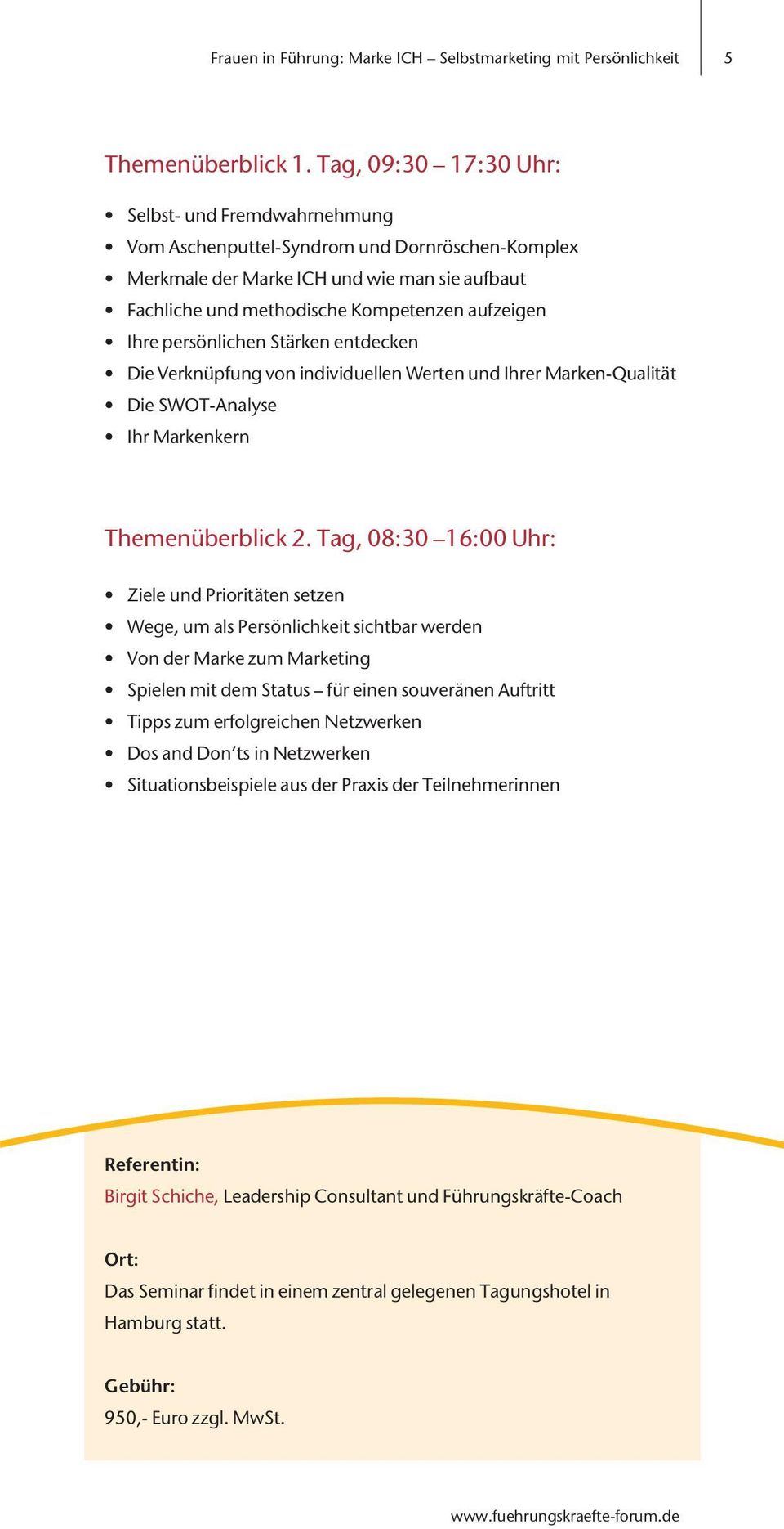 persönlichen Stärken entdecken Die Verknüpfung von individuellen Werten und Ihrer Marken-Qualität Die SWOT-Analyse Ihr Markenkern Themenüberblick 2.