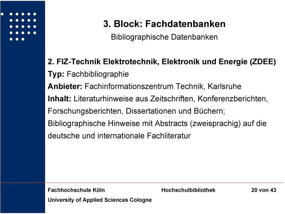 Fachinformationszentrum Technik, Karlsruhe Inhalt: Literaturhinweise aus Zeitschriften,