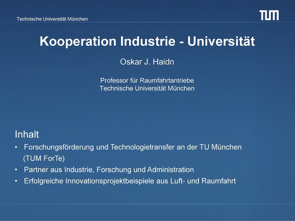 Forschungsförderung und Technologietransfer an der TU München (TUM ForTe)