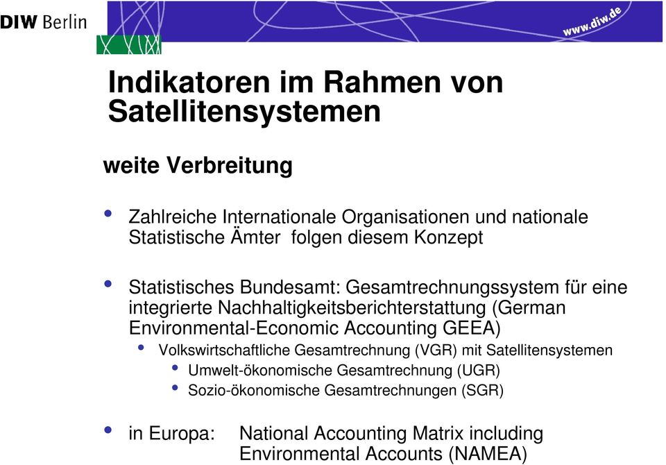 (German Environmental-Economic Accounting GEEA) Volkswirtschaftliche Gesamtrechnung (VGR) mit Satellitensystemen Umwelt-ökonomische