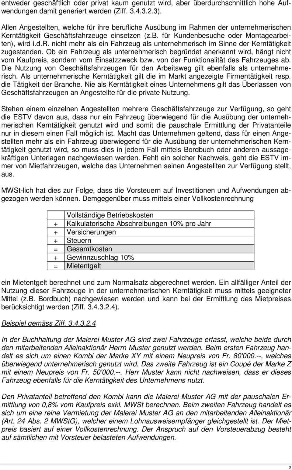 Ob ein Fahrzeug als unternehmerisch begründet anerkannt wird, hängt nicht vom Kaufpreis, sondern vom Einsatzzweck bzw. von der Funktionalität des Fahrzeuges ab.