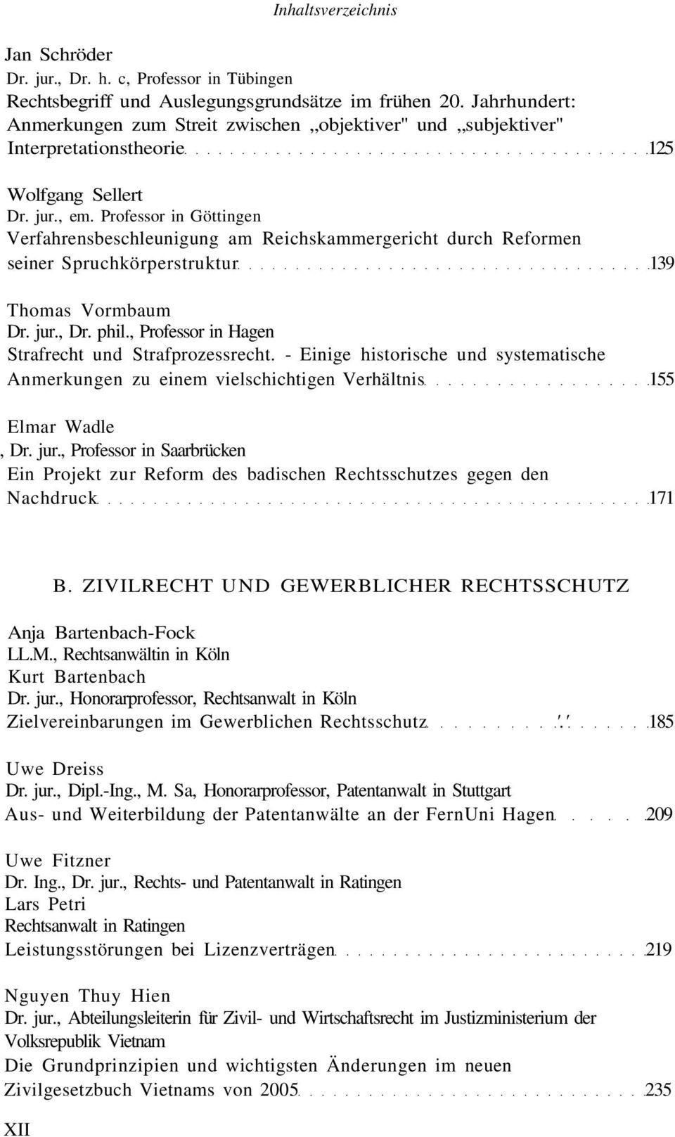 Professor in Göttingen Verfahrensbeschleunigung am Reichskammergericht durch Reformen seiner Spruchkörperstruktur 139 Thomas Vormbaum Dr. jur., Dr. phil.