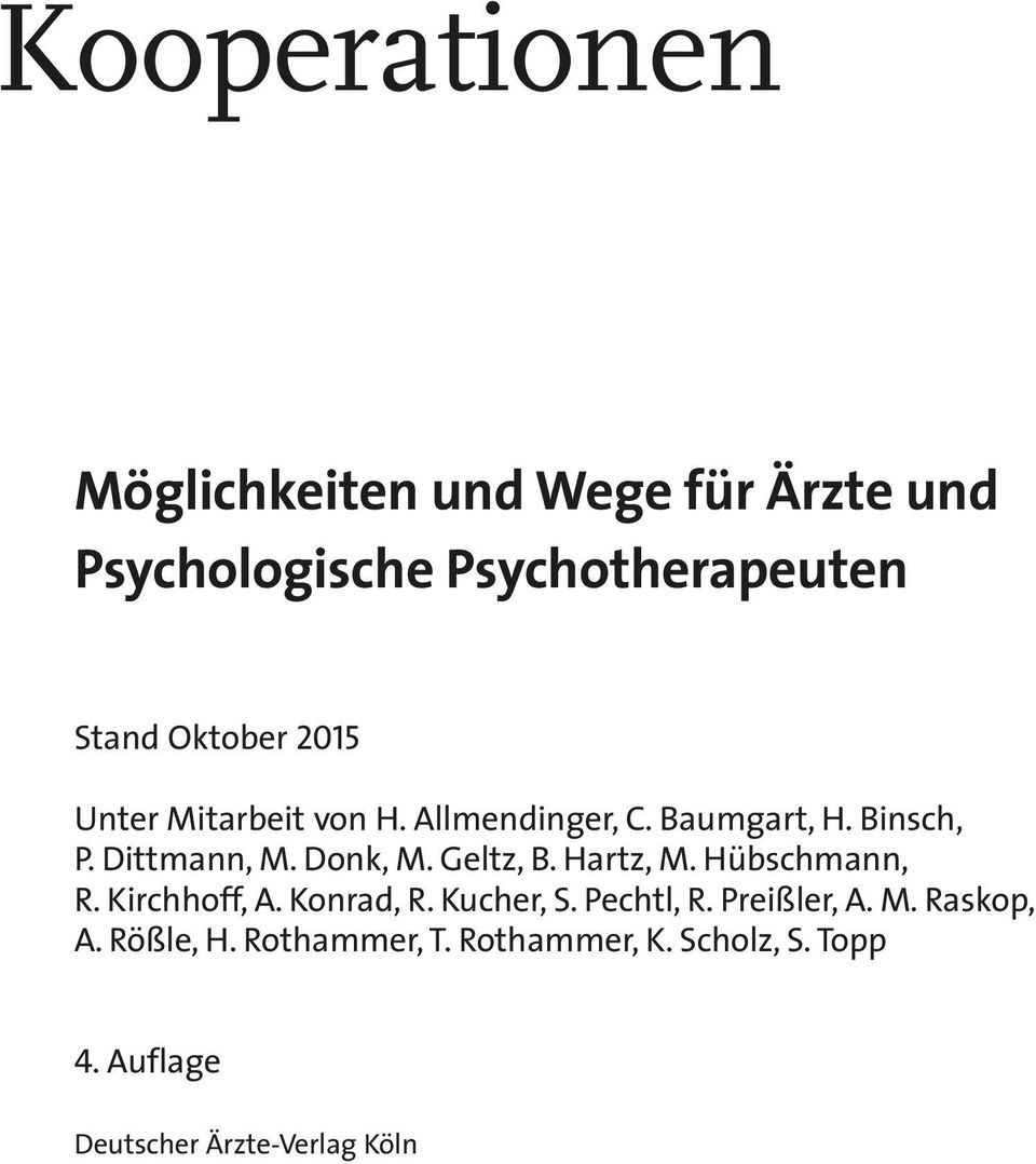 Geltz, B. Hartz, M. Hübschmann, R. Kirchhoff, A. Konrad, R. Kucher, S. Pechtl, R. Preißler, A. M. Raskop, A.