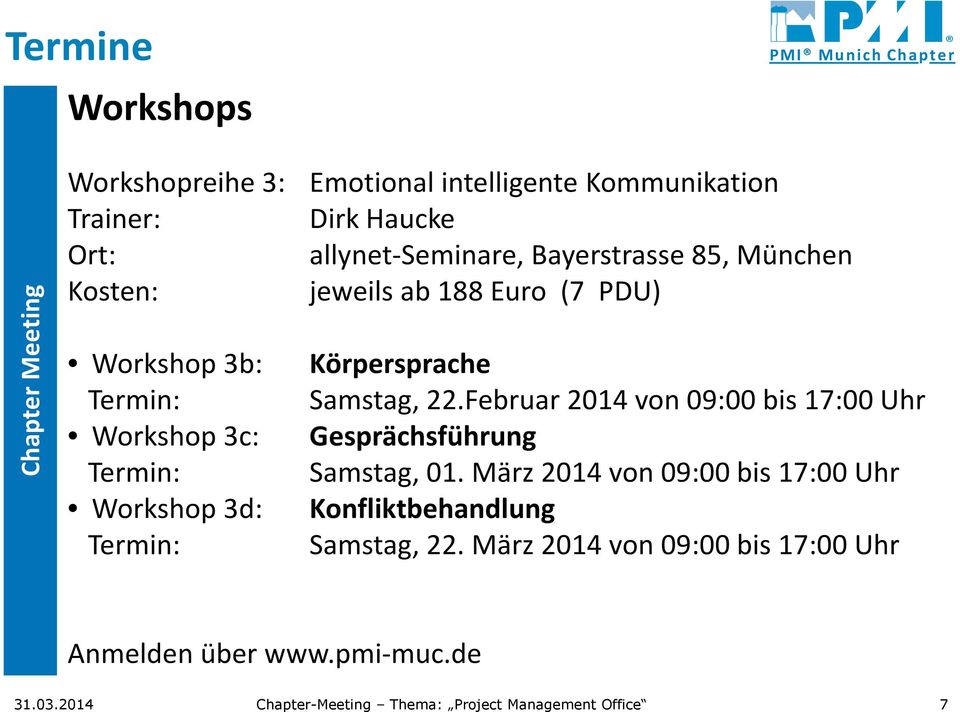 Februar 2014 von 09:00 bis 17:00 Uhr Workshop 3c: Gesprächsführung Termin: Samstag, 01.