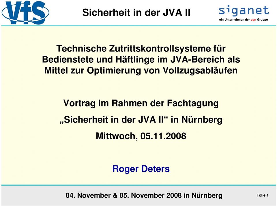 Rahmen der Fachtagung Sicherheit in der JVA II in Nürnberg Mittwoch,