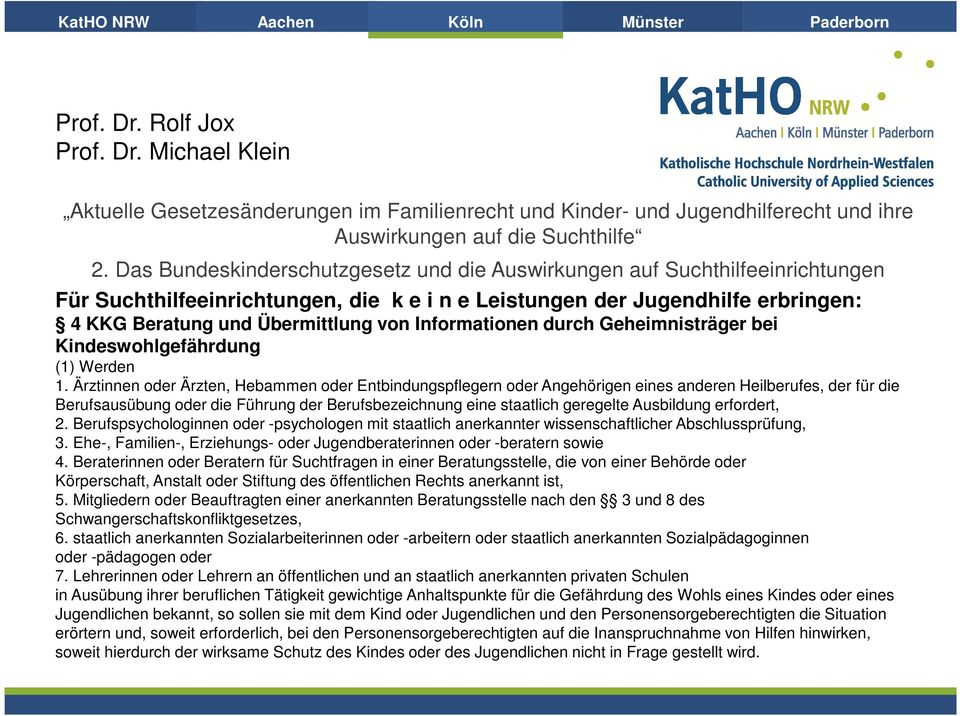 Ausbildung erfordert, 2. Berufspsychologinnen oder -psychologen mit staatlich anerkannter wissenschaftlicher Abschlussprüfung, 3.