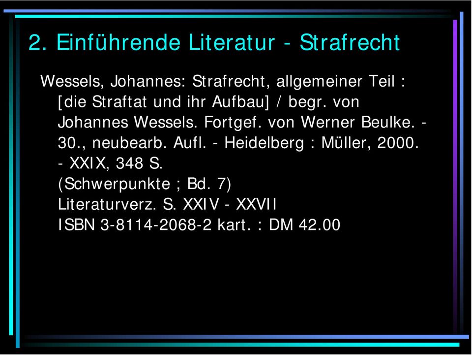 von Werner Beulke. - 30., neubearb. Aufl. - Heidelberg : Müller, 2000.