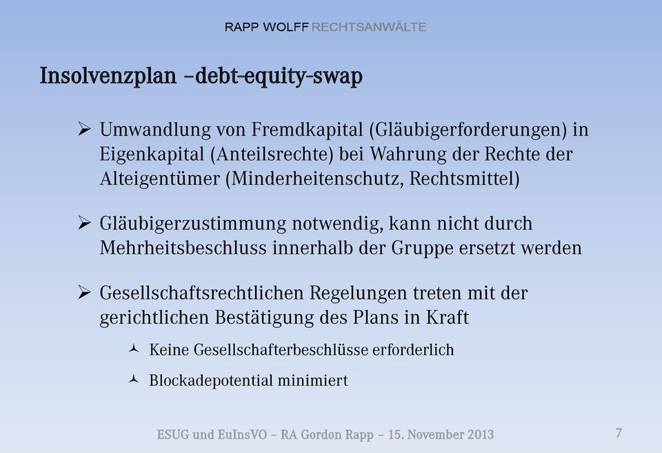 Mehrheitsbeschluss innerhalb der Gruppe ersetzt werden Gesellschaftsrechtlichen Regelungen treten mit der gerichtlichen