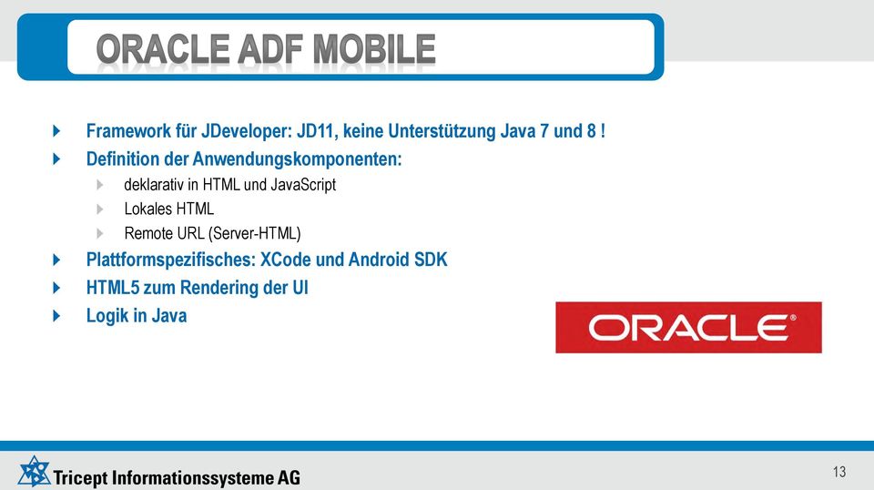 deklarativ in HTML und JavaScript! Lokales HTML!