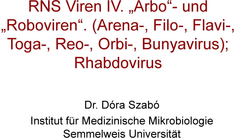 Bunyavirus); Rhabdovirus Dr.