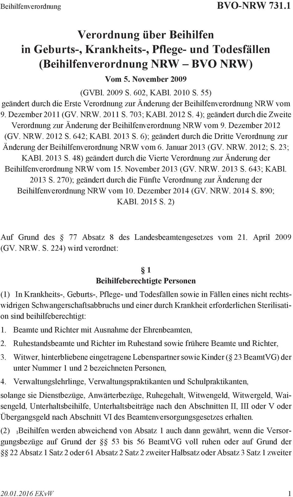 4); geändert durch die Zweite Verordnung zur Änderung der Beihilfenverordnung NRW vom 9. Dezember 2012 (GV. NRW. 2012 S. 642; KABl. 2013 S.