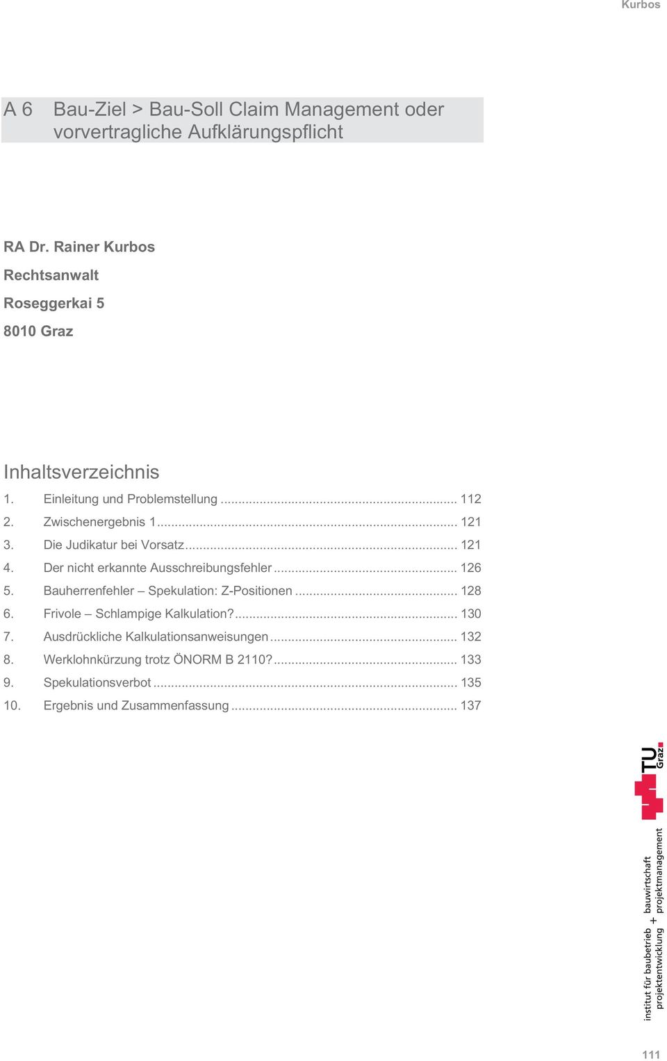 Die Judikatur bei Vorsatz... 121 4. Der nicht erkannte Ausschreibungsfehler... 126 5. Bauherrenfehler Spekulation: Z-Positionen... 128 6.