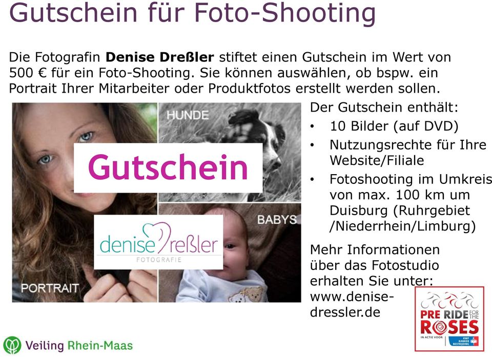 Gutschein Der Gutschein enthält: 10 Bilder (auf DVD) Nutzungsrechte für Ihre Website/Filiale Fotoshooting im Umkreis von