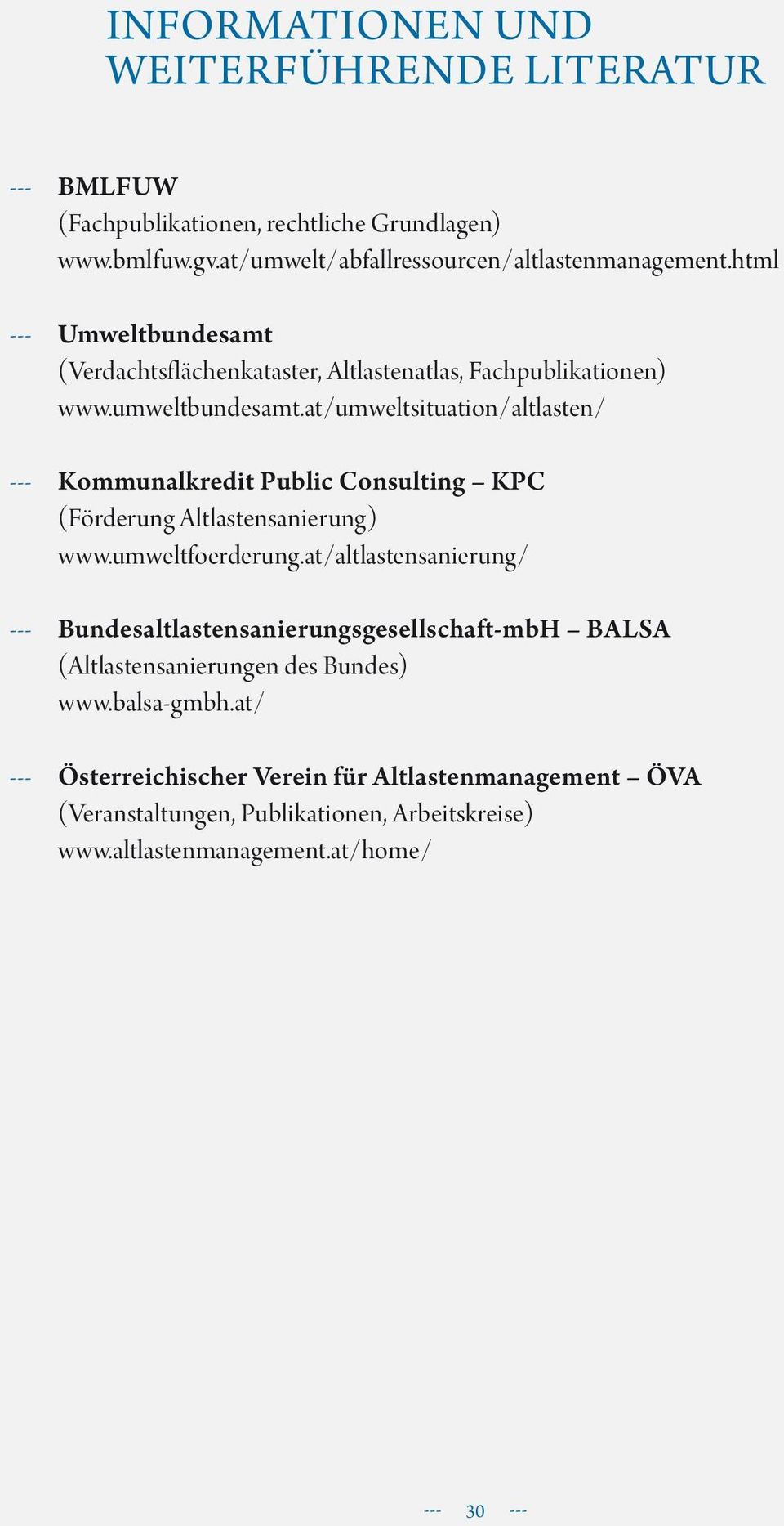 at/umweltsituation/altlasten/ --- Kommunalkredit Public Consulting KPC (Förderung Altlastensanierung) www.umweltfoerderung.
