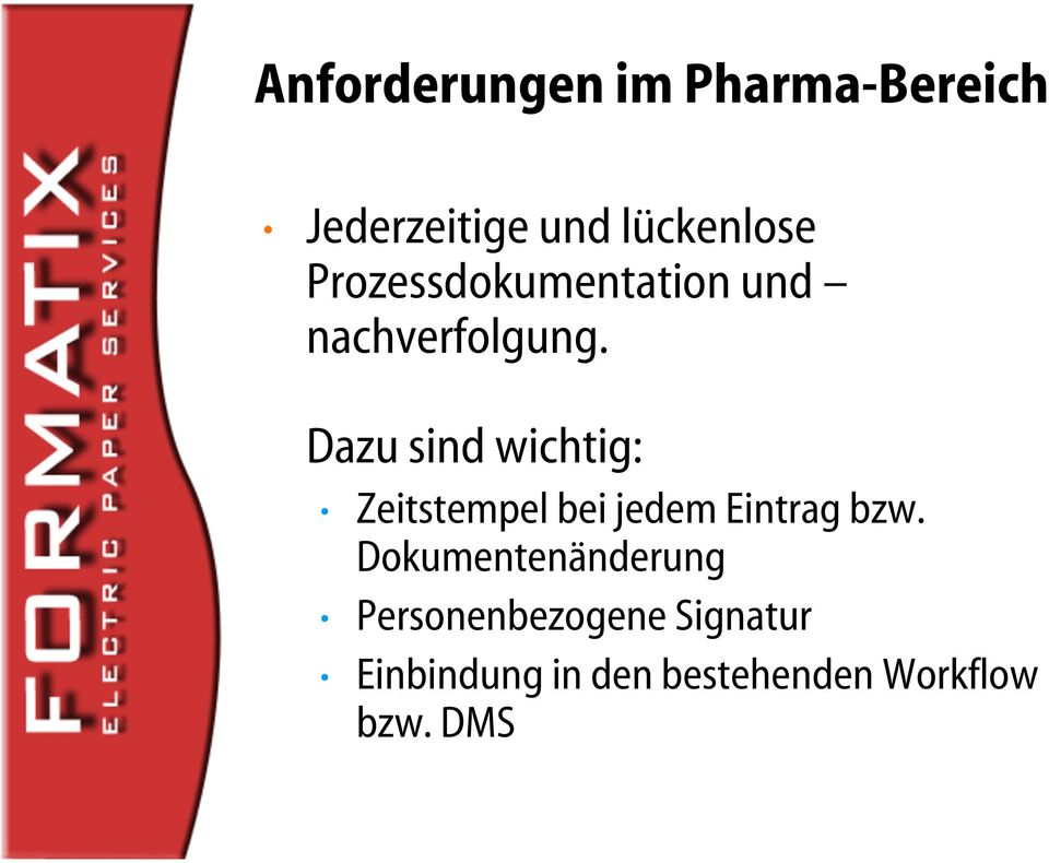 Dazu sind wichtig: Zeitstempel bei jedem Eintrag bzw.