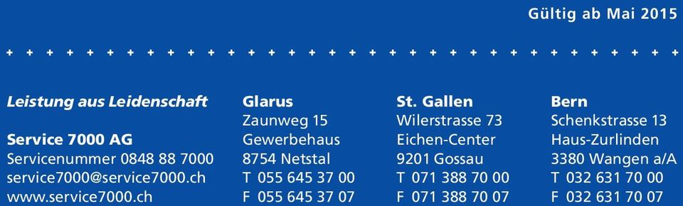 Gallen Wilerstrasse 73 Eichen-Center 9201 Gossau T 071 388 70 00 F 071 388 70 07 Bern