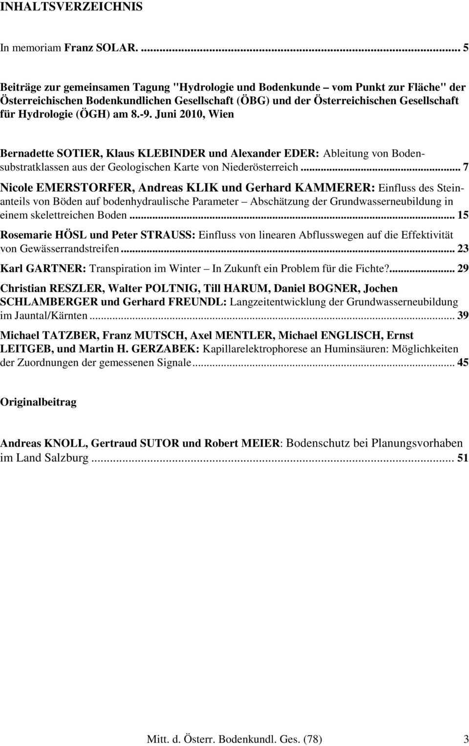 (ÖGH) am 8.-9. Juni 2010, Wien Bernadette SOTIER, Klaus KLEBINDER und Alexander EDER: Ableitung von Bodensubstratklassen aus der Geologischen Karte von Niederösterreich.