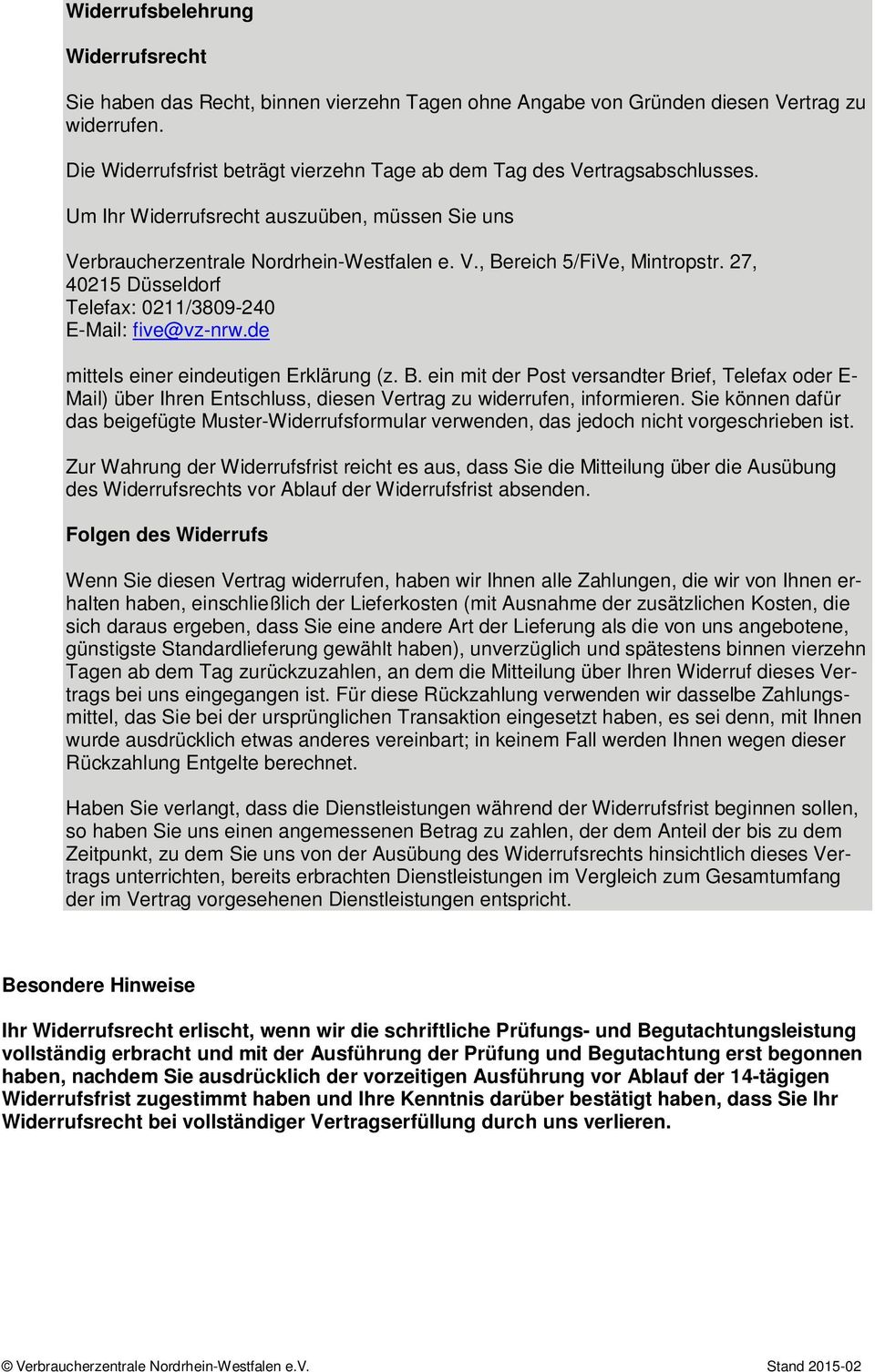 27, 40215 Düsseldorf Telefax: 0211/3809-240 E-Mail: five@vz-nrw.de mittels einer eindeutigen Erklärung (z. B.