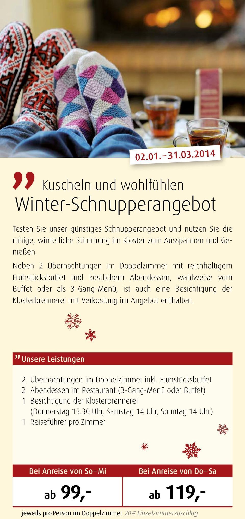 Neben 2 Übernachtungen im Doppelzimmer mit reichhaltigem Frühstücksbuffet und köstlichem Abendessen, wahlweise vom Buffet oder als 3-Gang-Menü, ist auch eine Besichtigung der