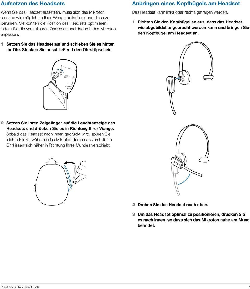 Anbringen eines Kopfbügels am Headset Das Headset kann links oder rechts getragen werden.