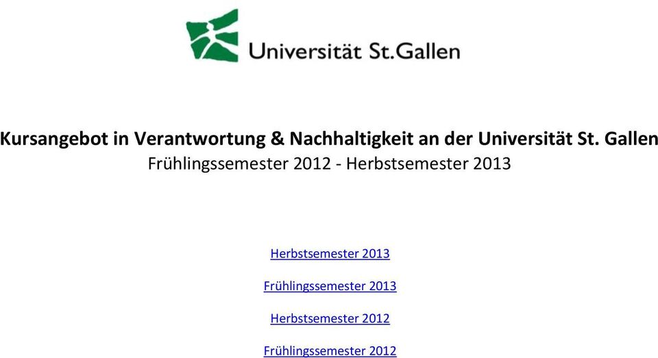Gallen Frühlingssemester 2012 - Herbstsemester 2013