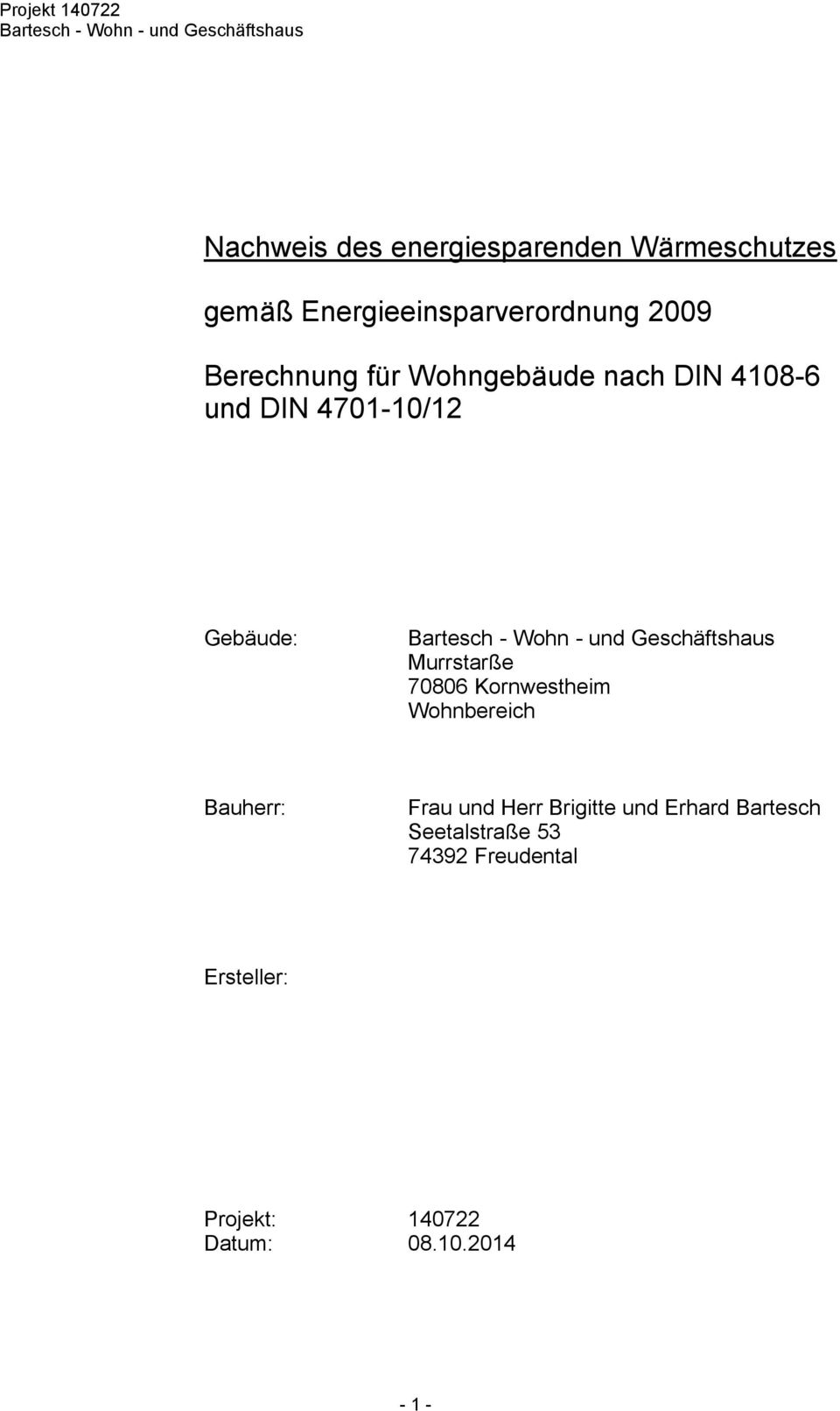 70806 Kornwestheim Wohnbereich Bauherr: Frau und Herr Brigitte und Erhard