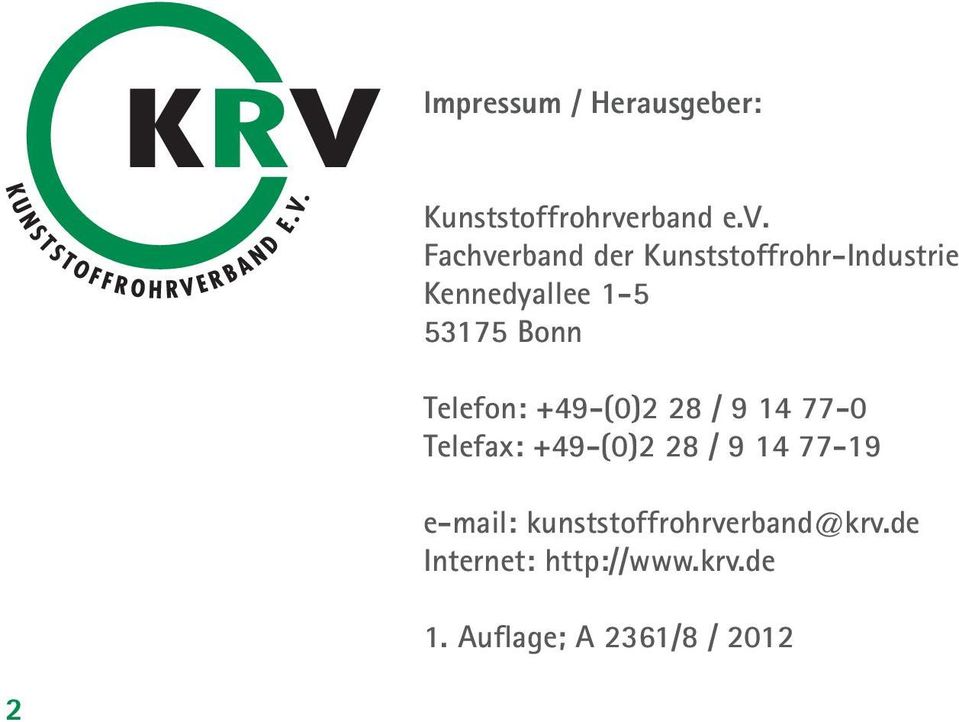 Fachverband der Kunststoffrohr-Industrie Kennedyallee 1-5 53175 Bonn