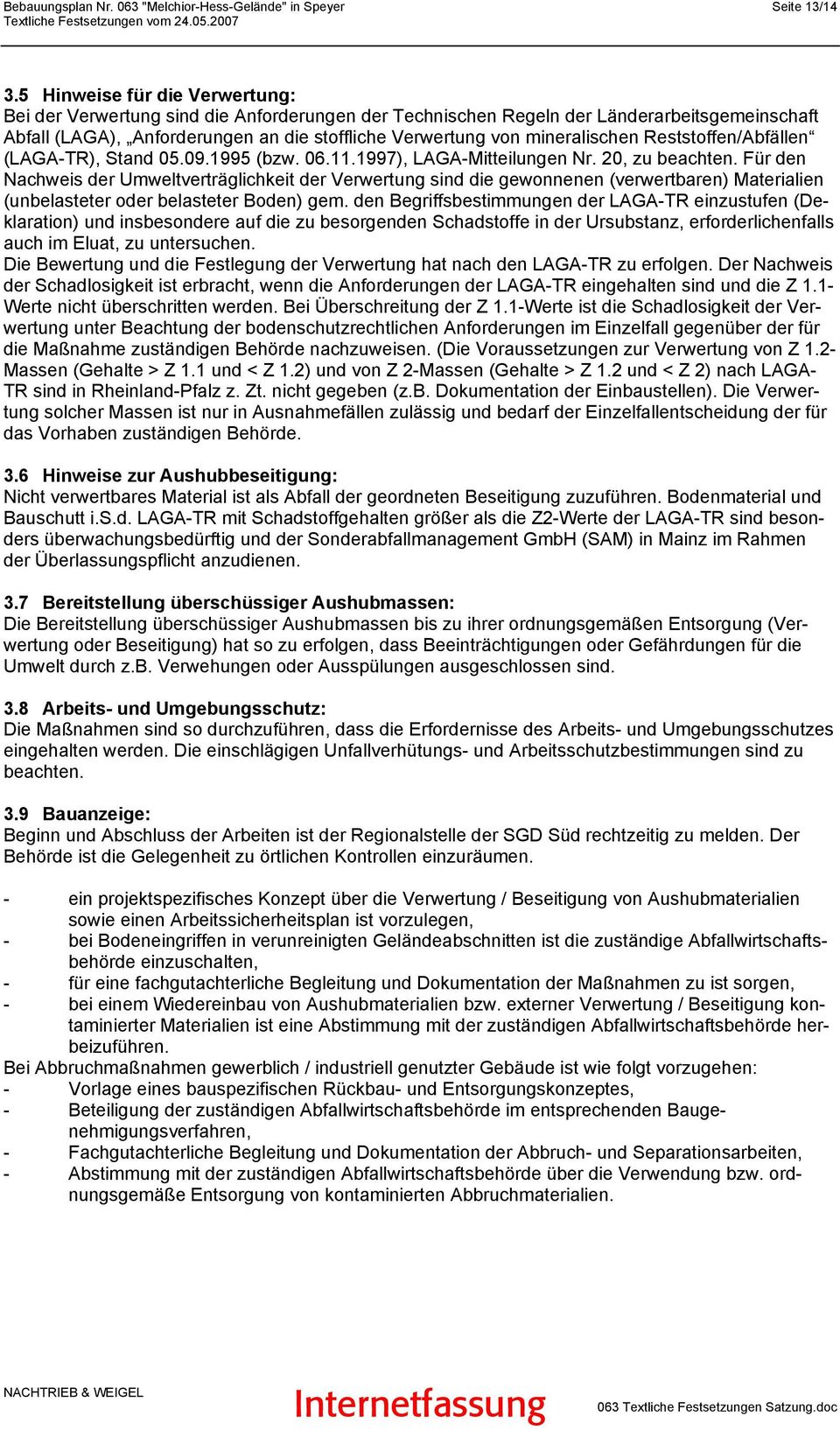 mineralischen Reststoffen/Abfällen (LAGA-TR), Stand 05.09.1995 (bzw. 06.11.1997), LAGA-Mitteilungen Nr. 20, zu beachten.