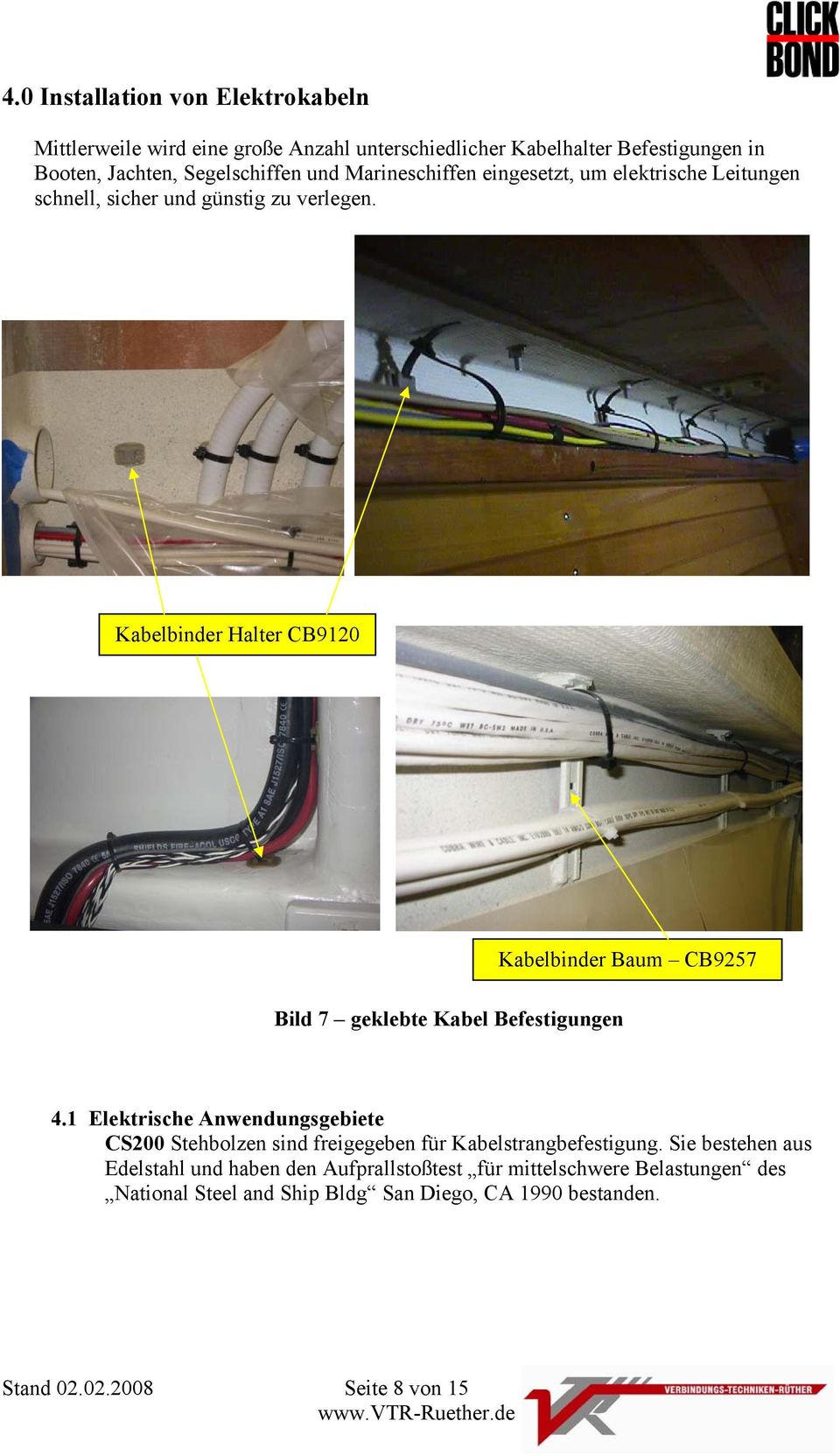 Kabelbinder Halter CB9120 Kabelbinder Baum CB9257 Bild 7 geklebte Kabel Befestigungen 4.