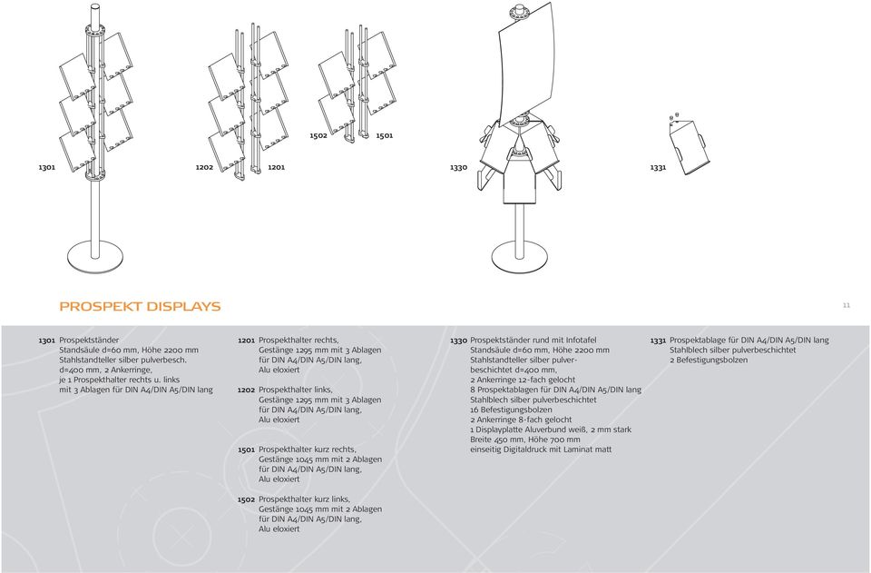 3 Ablagen für DIN A4/DIN A5/DIN lang, Alu eloxiert Prospekthalter kurz rechts, Gestänge 1045 mm mit 2 Ablagen für DIN A4/DIN A5/DIN lang, Alu eloxiert 1330 Prospektständer rund mit Infotafel