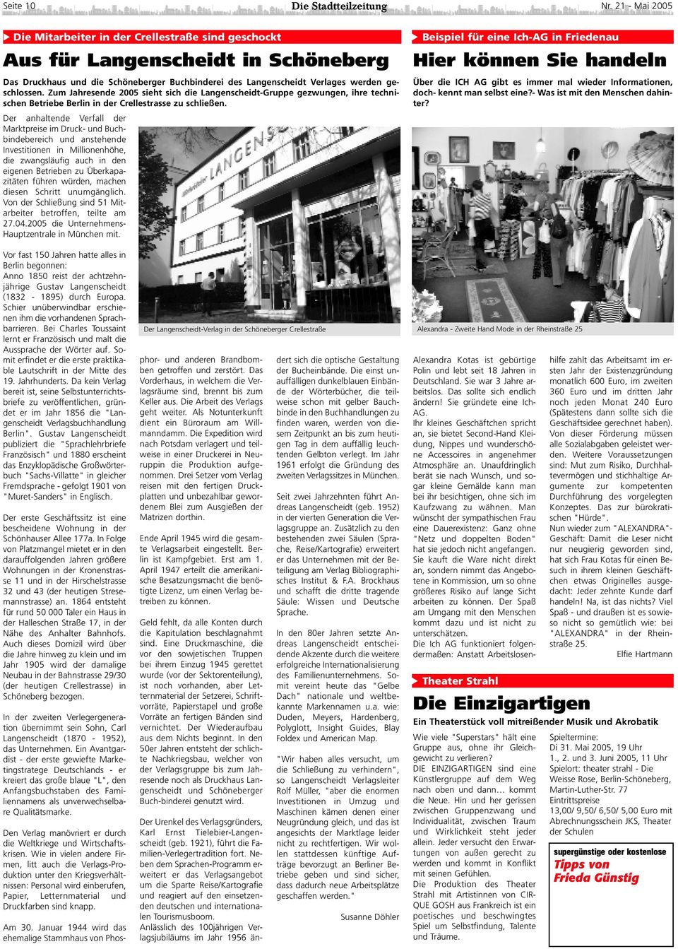 Zum Jahresende 2005 sieht sich die Langenscheidt-Gruppe gezwungen, ihre technischen Betriebe Berlin in der Crellestrasse zu schließen.