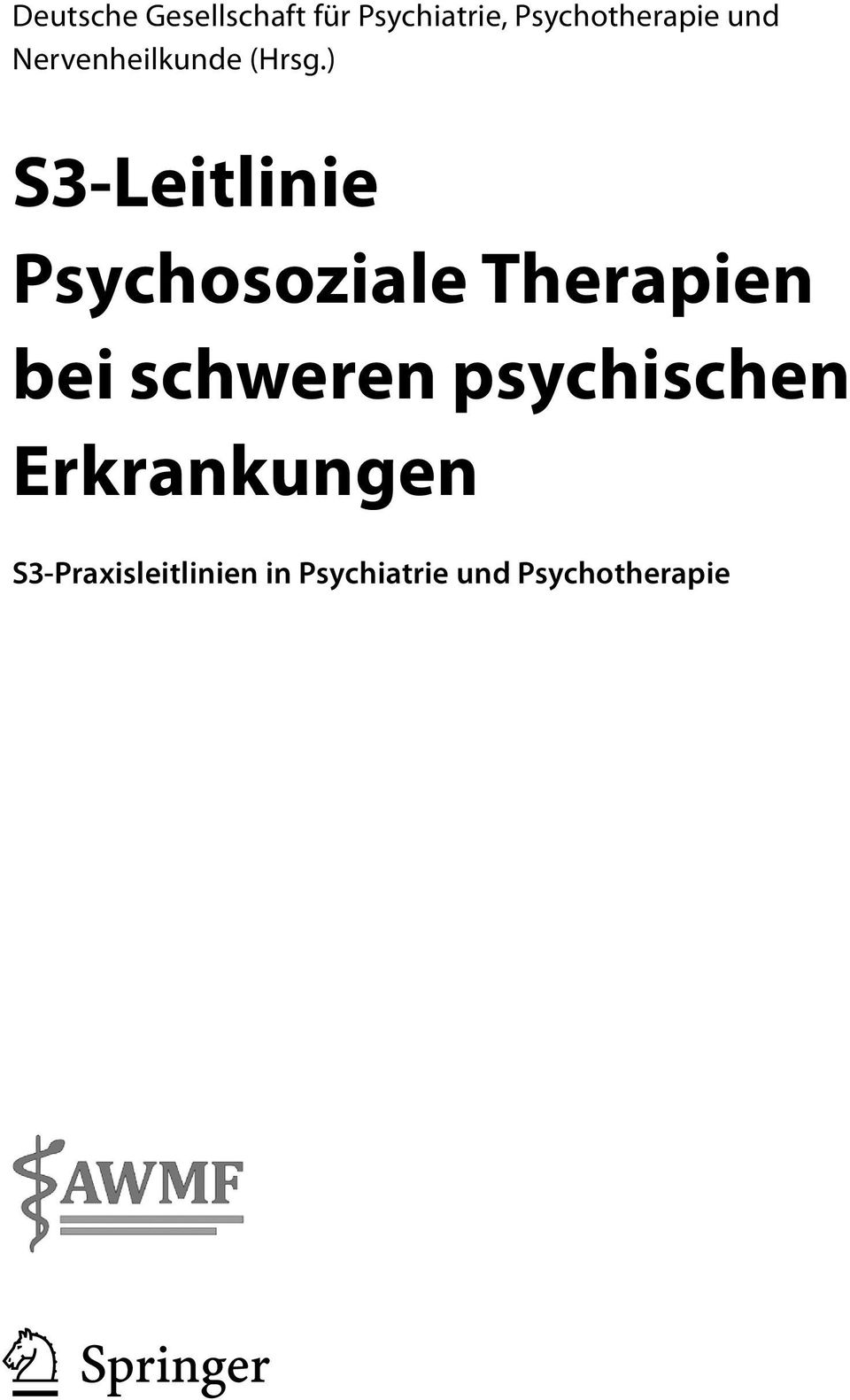 ) S3-Leitlinie Psychosoziale Therapien bei schweren