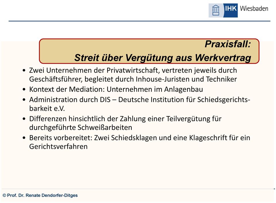 Administration durch DIS Deutsche Institution für Schiedsgerichtsbarkeit e.v.