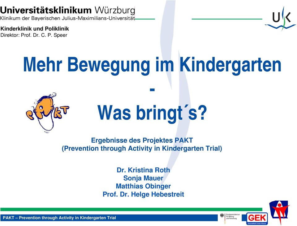 of. Dr. C. P. Speer Mehr Bewegung im Kindergarten - Was bringt s?